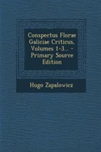 Conspectus Florae Galiciae Criticus, Volumes 1-3... - Primary Source Edition