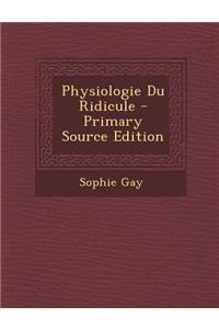 Physiologie Du Ridicule - Primary Source Edition