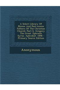 A Select Library of Nicene and Post-Nicene Fathers of the Christian Church