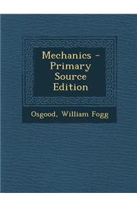 Mechanics - Primary Source Edition