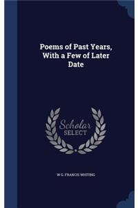 Poems of Past Years, With a Few of Later Date