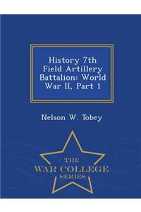 History 7th Field Artillery Battalion