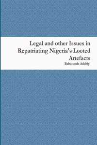 Legal and other Issues in Repatriating Nigeria's Looted Artefacts