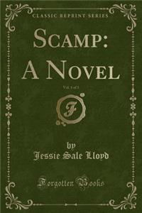 Scamp: A Novel, Vol. 1 of 3 (Classic Reprint)