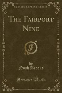 The Fairport Nine (Classic Reprint)