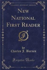 New National First Reader (Classic Reprint)