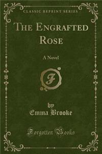 The Engrafted Rose