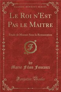 Le Roi n'Est Pas Le Maitre