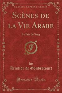 Scènes de la Vie Arabe