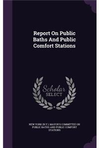 Report on Public Baths and Public Comfort Stations