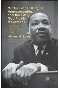 Martin Luther King Jr., Homosexuality, and the Early Gay Rights Movement