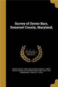 Survey of Oyster Bars, Somerset County, Maryland;