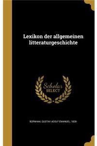 Lexikon Der Allgemeinen Litteraturgeschichte