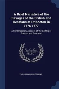 A Brief Narrative of the Ravages of the British and Hessians at Princeton in 1776-1777