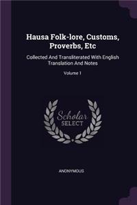 Hausa Folk-lore, Customs, Proverbs, Etc