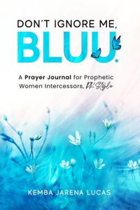 Prayer Journal for Prophetic Women Intercessors, PK Style