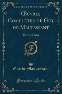 Oeuvres Complètes de Guy de Maupassant