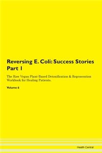 Reversing E. Coli: Success Stories Part