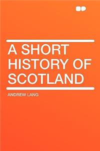 A Short History of Scotland
