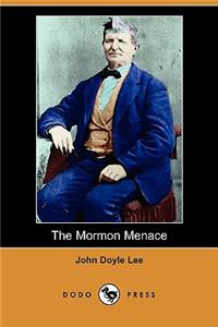 Mormon Menace, Being the Confession of John Doyle Lee - Danite (Dodo Press)