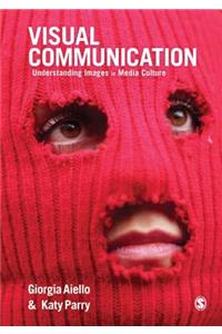 Visual Communication: Understanding Images in Media Culture