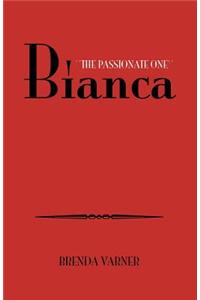 Bianca ''The Passionate One''