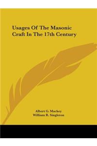 Usages Of The Masonic Craft In The 17th Century