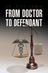 From Doctor to Defendant