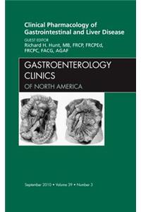 Clinical Pharmacology of Gastrointestinal and Liver Disease an Issue of Gastroenterology Clinics