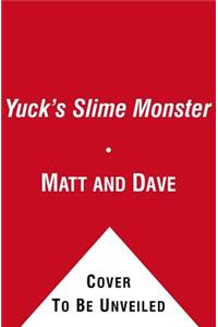 Yuck's Slime Monster