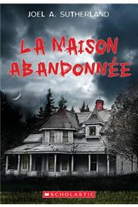 La Maison Abandonnée