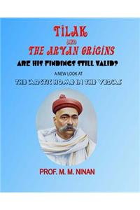 Tilak and the Aryan Origins: Are His Findings Still Valid?