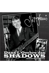 Dans L'Ombre Des Shadows