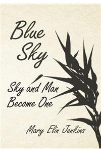 Blue Sky: Sky and Man Become One
