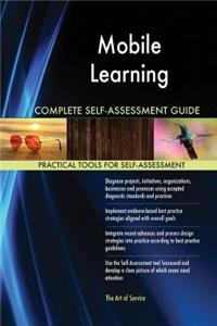 Mobile Learning Complete Self-Assessment Guide