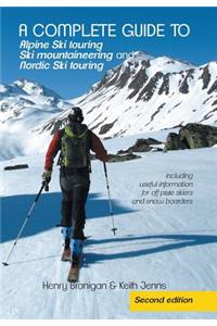 complete guide to Alpine Ski touring Ski mountaineering and Nordic Ski touring