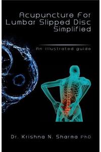 Acupuncture for Lumbar Slipped Disc Simplified: An Illustrated Guide