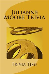 Julianne Moore Trivia
