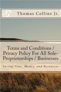 Terms and Conditions / Privacy Policy for All Sole-Proprietorships / Businesses: Saving Time, Money, and Resources