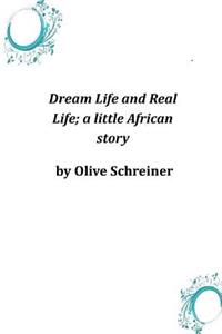 Dream Life and Real Life; a little African story