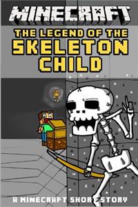 Minecraft: The Legend of the Skeleton Child - A Minecraft Short Story