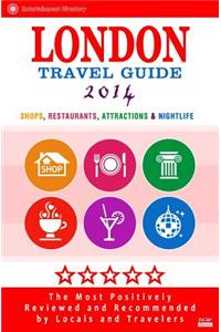 London Travel Guide 2014: Shops, Restaurants, Attractions & Nightlife in London 2014.