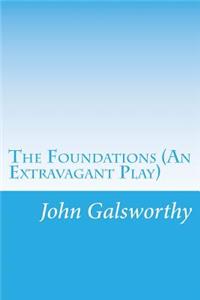 The Foundations (An Extravagant Play)
