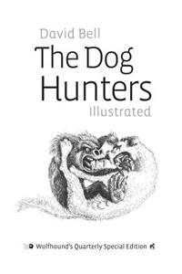 The Dog Hunters Illustrated Wolfhound Quarterly Special Edition: The Adventures of Llewelyn and Gelert Book One