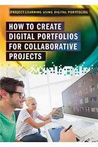 How to Create Digital Portfolios for Collaborative Projects