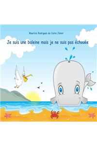 Je suis une baleine mais je ne suis pas échouée