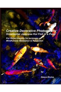 Creative Decorative Photography Ornamental Japanese Koi Fish in a Pond