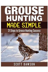 Grouse Hunting Made Simple