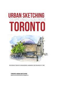 Urban Sketching Disappearing Landmarks in Toronto