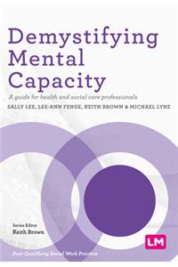 Demystifying Mental Capacity